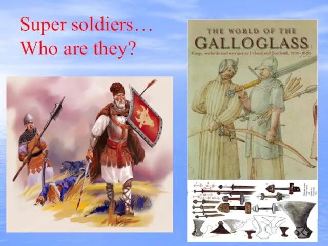 Super soldiers… Who are they?