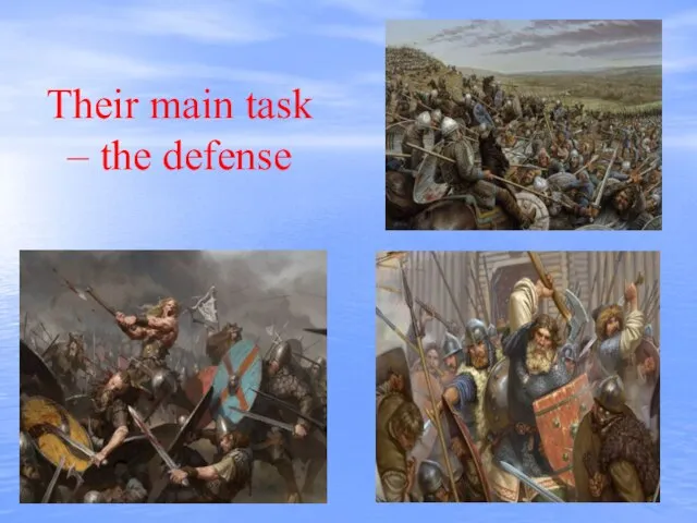 Their main task – the defense