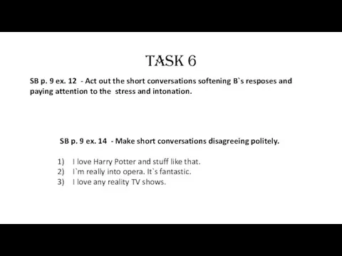 Task 6 SB p. 9 ex. 12 - Act out the short