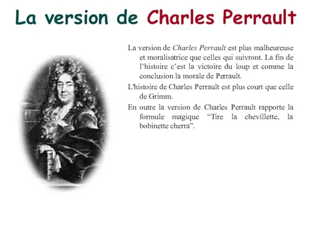 La version de Charles Perrault La version de Charles Perrault est plus