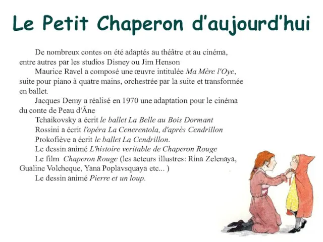 Le Petit Chaperon d’aujourd’hui De nombreux contes on été adaptés au théâtre