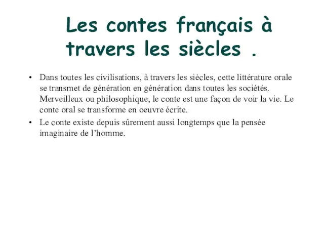 Les contes français à travers les siècles . Dans toutes les civilisations,