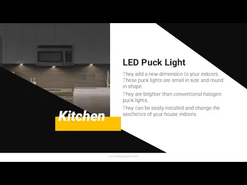 Kitchen LED Puck Light They add a new dimension to your indoors.