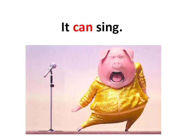 It can sing.