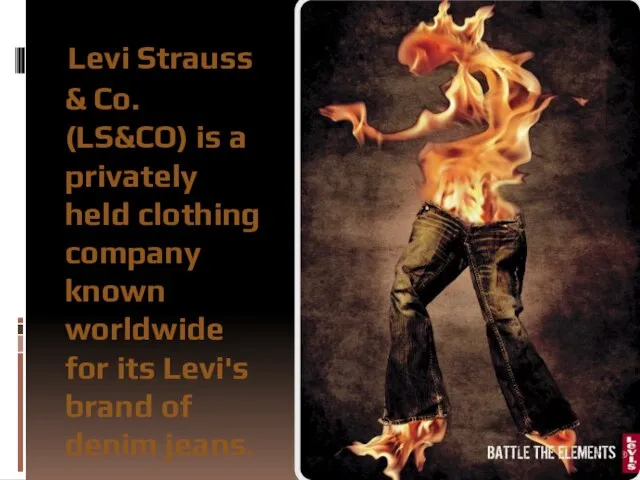 Levi Strauss & Co. (LS&CO) is a privately held clothing company known