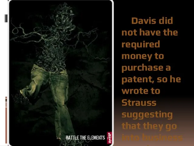Davis did not have the required money to purchase a patent, so