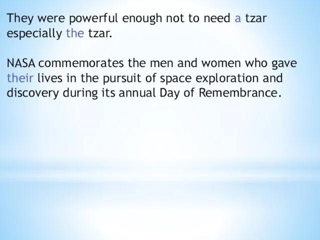 They were powerful enough not to need a tzar especially the tzar.