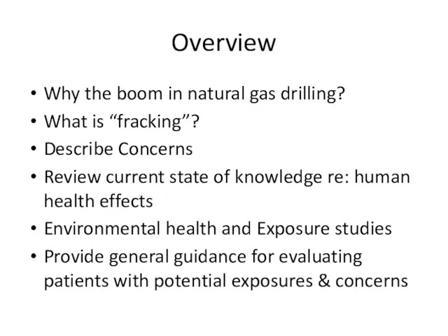 Overview Why the boom in natural gas drilling? What is “fracking”? Describe