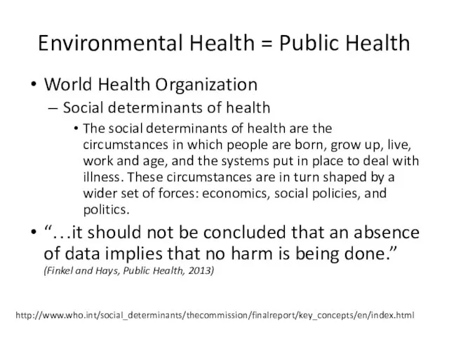 Environmental Health = Public Health World Health Organization Social determinants of health