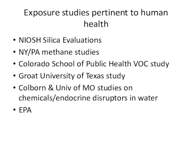 Exposure studies pertinent to human health NIOSH Silica Evaluations NY/PA methane studies