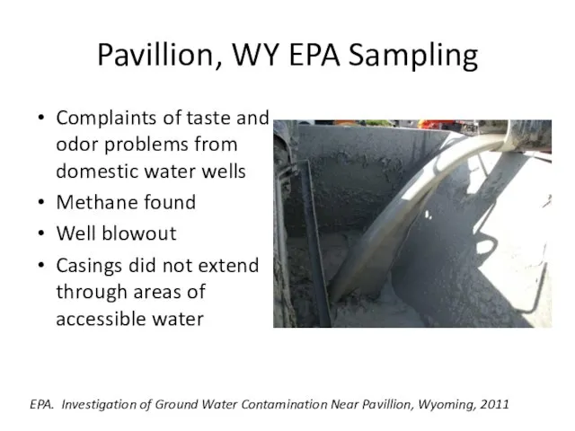 Pavillion, WY EPA Sampling Complaints of taste and odor problems from domestic