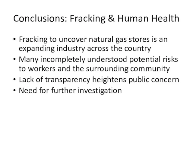 Conclusions: Fracking & Human Health Fracking to uncover natural gas stores is
