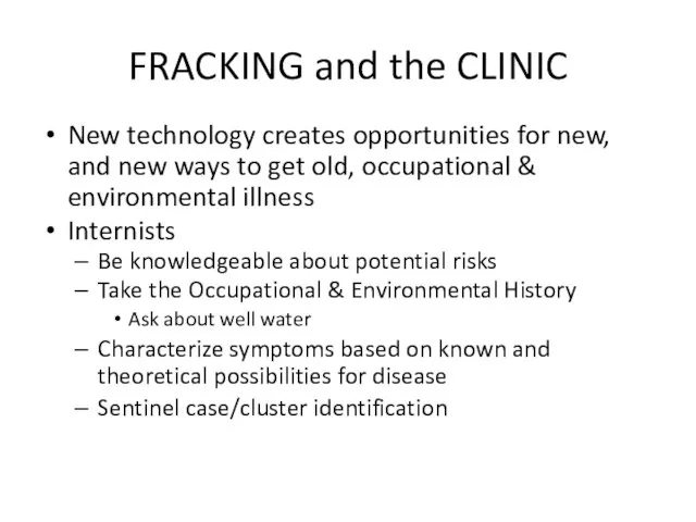 FRACKING and the CLINIC New technology creates opportunities for new, and new