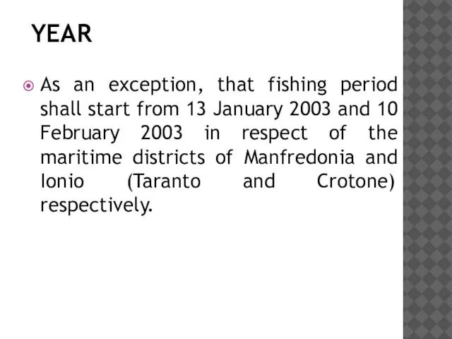 As an exception, that fishing period shall start from 13 January 2003