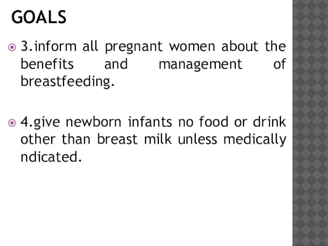 3.inform all pregnant women about the benefits and management of breastfeeding. 4.give