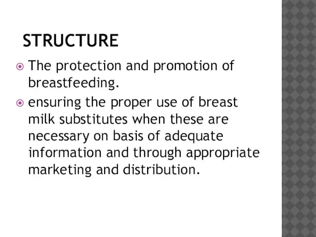 STRUCTURE The protection and promotion of breastfeeding. ensuring the proper use of
