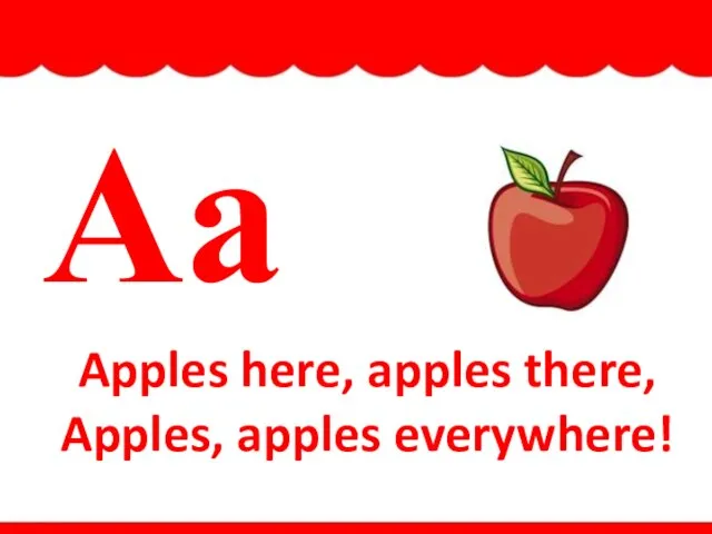 Aa Apples here, apples there, Apples, apples everywhere! apple
