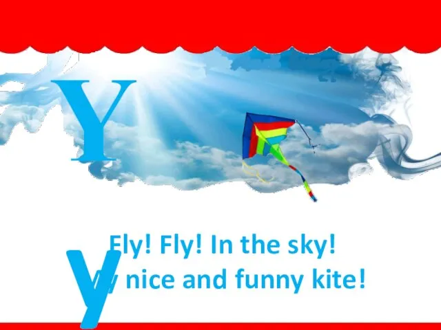Yy sky Fly! Fly! In the sky! My nice and funny kite!