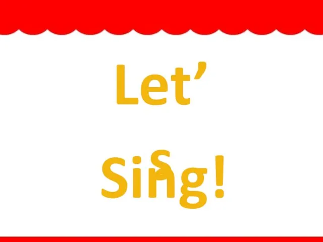 Let’s Sing!