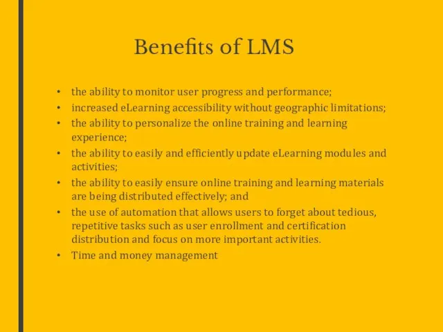 Benefits of LMS the ability to monitor user progress and performance; increased