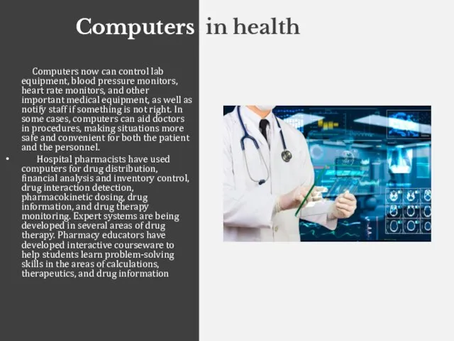 Computers in health Computers now can control lab equipment, blood pressure monitors,