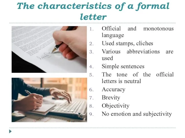 The characteristics of a formal letter Official and monotonous language Used stamps,