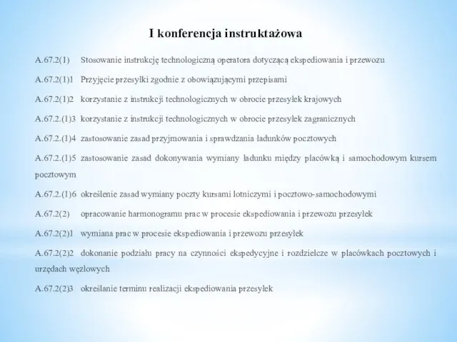 I konferencja instruktażowa A.67.2(1) Stosowanie instrukcję technologiczną operatora dotyczącą ekspediowania i przewozu