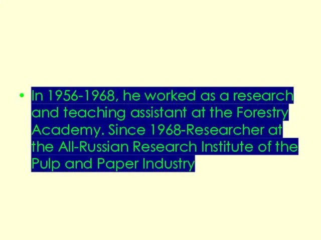 In 1956-1968, he worked as a research and teaching assistant at the