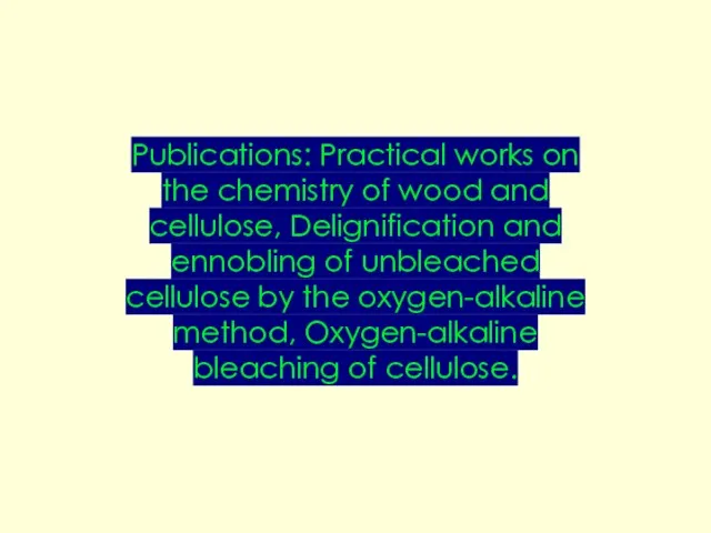 Publications: Practical works on the chemistry of wood and cellulose, Delignification and