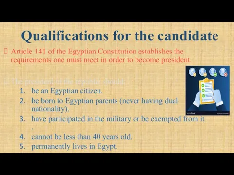 Qualifications for the candidate Article 141 of the Egyptian Constitution establishes the