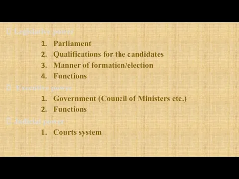 Legislative power Parliament Qualifications for the candidates Manner of formation/election Functions Executive