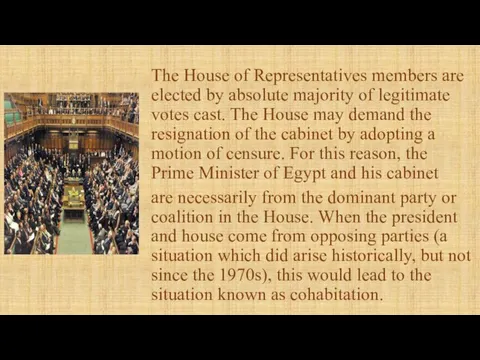 The House of Representatives members are elected by absolute majority of legitimate