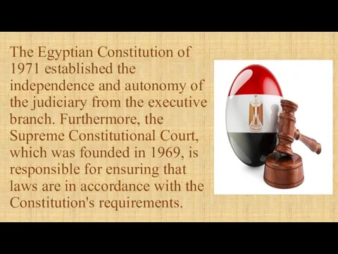 The Egyptian Constitution of 1971 established the independence and autonomy of the