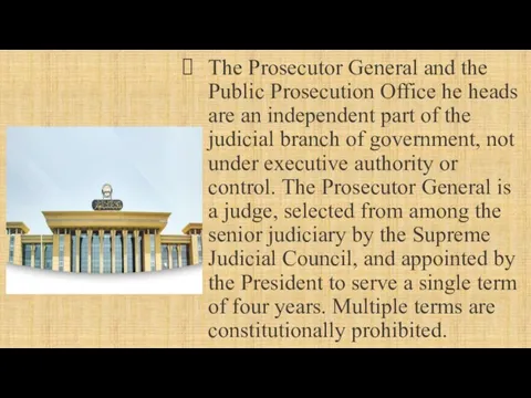 The Prosecutor General and the Public Prosecution Office he heads are an