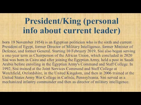 President/King (personal info about current leader) born 19 November 1954) is an