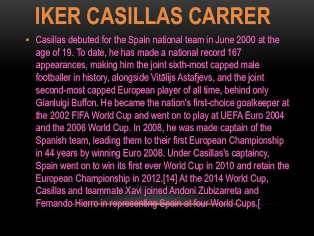 Casillas debuted for the Spain national team in June 2000 at the
