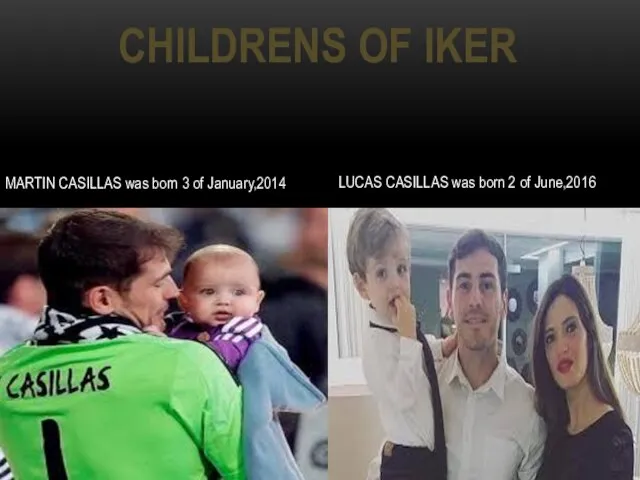 CHILDRENS OF IKER MARTIN CASILLAS was born 3 of January,2014 LUCAS CASILLAS