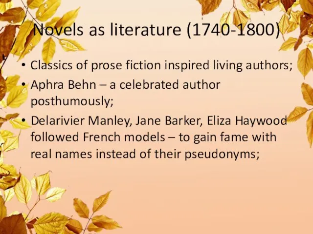Novels as literature (1740-1800) Classics of prose fiction inspired living authors; Aphra