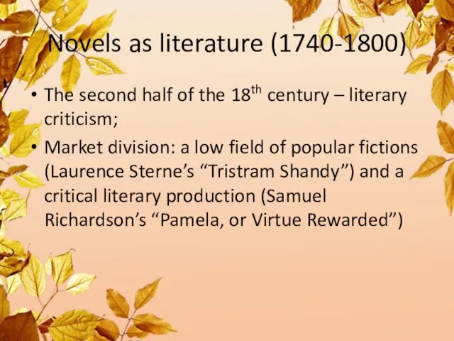 Novels as literature (1740-1800) The second half of the 18th century –