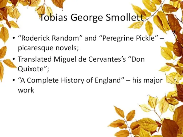 Tobias George Smollett “Roderick Random” and “Peregrine Pickle” – picaresque novels; Translated