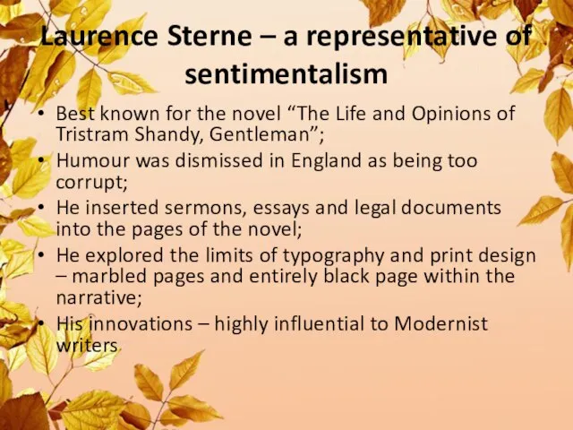 Laurence Sterne – a representative of sentimentalism Best known for the novel