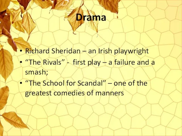 Drama Richard Sheridan – an Irish playwright “The Rivals” - first play