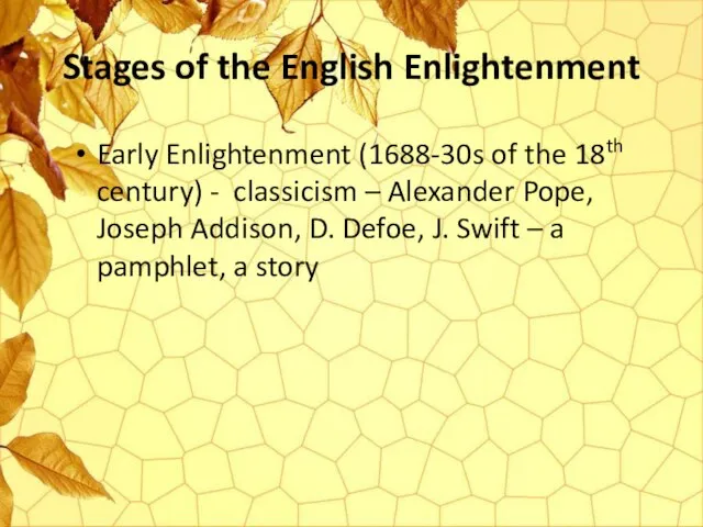 Stages of the English Enlightenment Early Enlightenment (1688-30s of the 18th century)