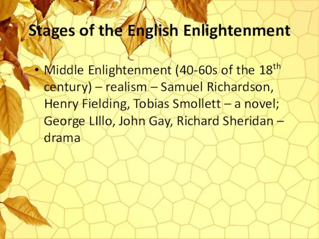 Stages of the English Enlightenment Middle Enlightenment (40-60s of the 18th century)