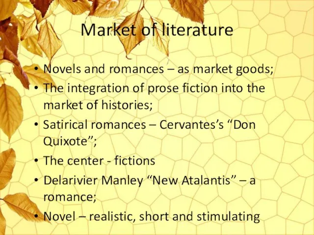 Market of literature Novels and romances – as market goods; The integration