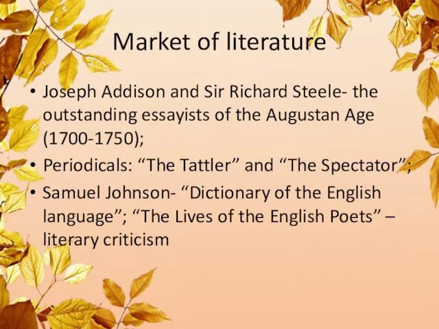 Market of literature Joseph Addison and Sir Richard Steele- the outstanding essayists