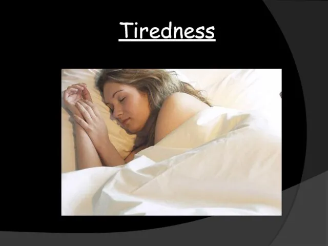 Tiredness