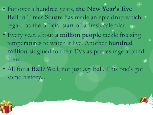 For over a hundred years, the New Year's Eve Ball in Times