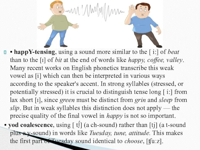 • happY-tensing, using a sound more similar to the [ i:] of