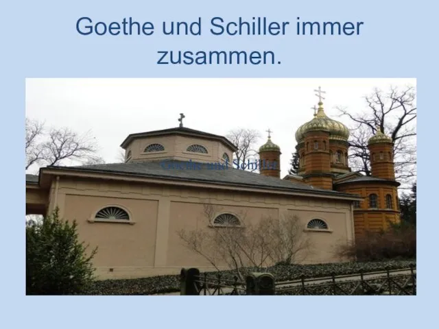Goethe und Schiller immer zusammen. Goethe und Schiller